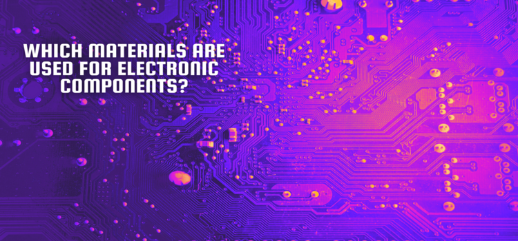 which materials are used for electronic components